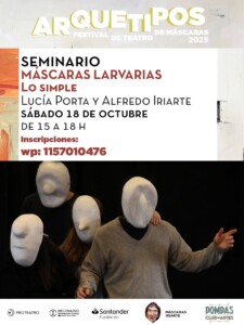 Seminario Máscaras Larvarias- Lo Simple. Lucía Porta y Alfredo Iriarte